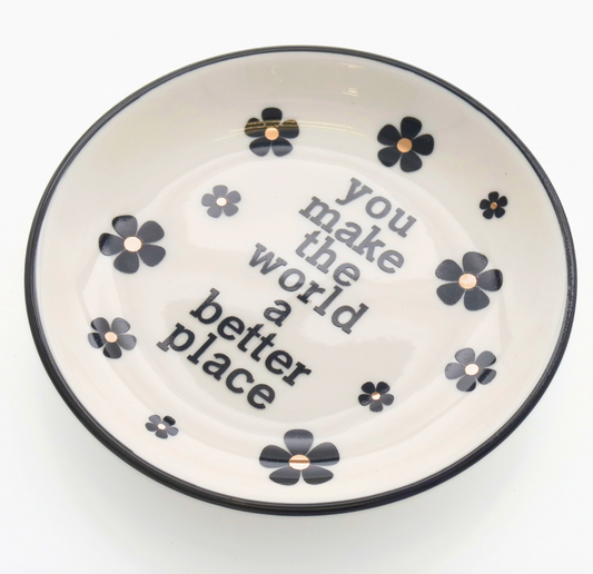 You Make The World A Better Place | Ring Dish