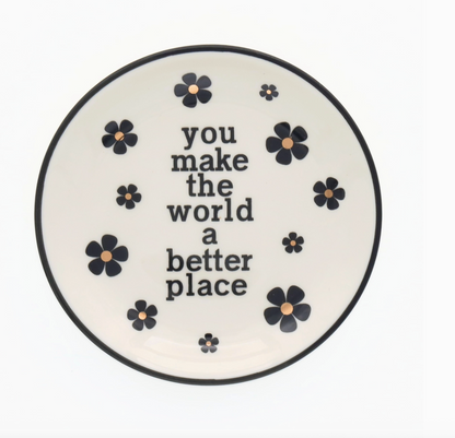 You Make The World A Better Place | Ring Dish