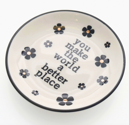You Make The World A Better Place | Ring Dish